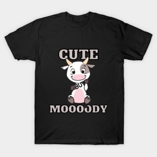 Cute but Moooody. Adorable Cow Calf Cartoon Design for Moody Cuties. T-Shirt